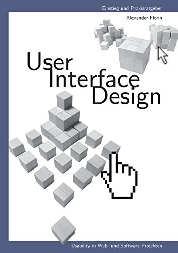 Beispielbild fr User - Interface - Design: Usability in Web- und Software-Projekten zum Verkauf von medimops