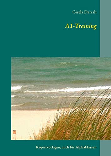 Stock image for A1-Training: Kopiervorlagen fr Alphaklassen (German Edition) for sale by Lucky's Textbooks