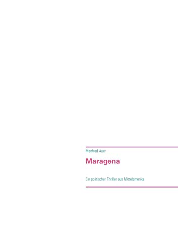 Stock image for Maragena: Ein politischer Thriller aus Mittelamerika (German Edition) for sale by Lucky's Textbooks