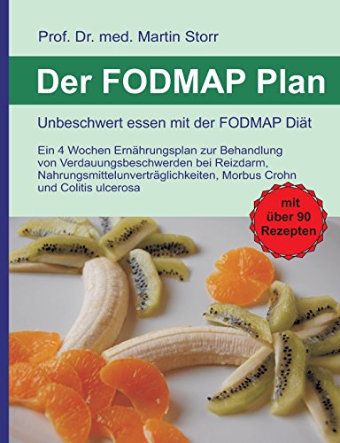 Stock image for Der FODMAP Plan - Unbeschwert essen mit der FODMAP Dit: Ein 4 Wochen Ernhrungsplan zur Behandlung von Verdauungsbeschwerden bei Reizdarm, . Morbus Crohn und Colitis ulcerosa. for sale by medimops