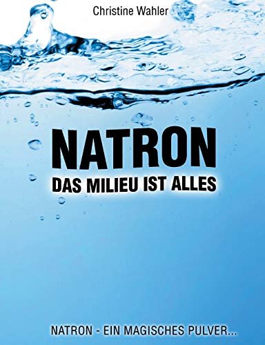 Natron : Das Millieu ist alles - Christine Wahler