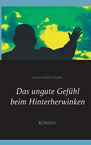 Stock image for Das ungute Gefhl beim Hinterherwinken for sale by medimops