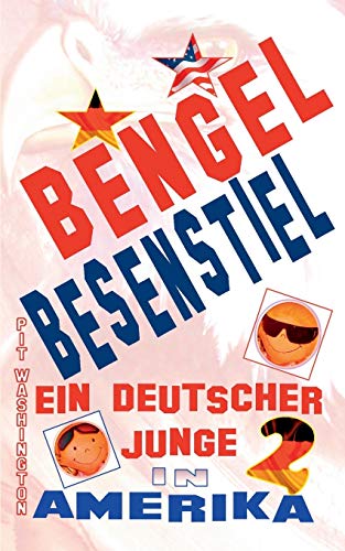 Stock image for Bengel Besenstiel: Ein deutscher Junge in Amerika 2 (German Edition) for sale by Lucky's Textbooks