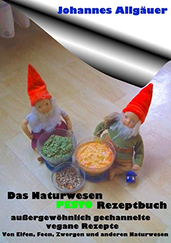 Stock image for Das Naturwesen Pesto Rezeptbuch: auergewhnlich gechannelte Rezepte von Naturwesen (German Edition) for sale by Lucky's Textbooks