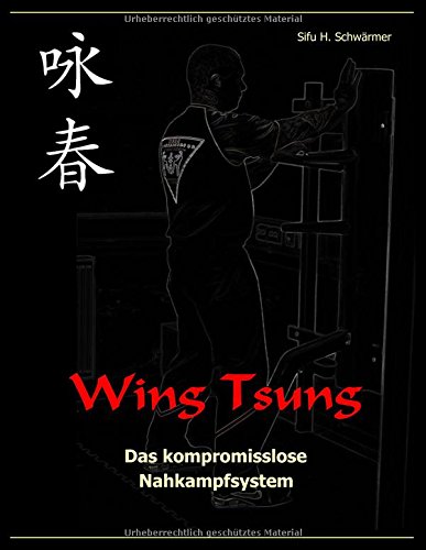Stock image for Wing Tsung: Das kompromisslose Nahkampfsystem for sale by medimops