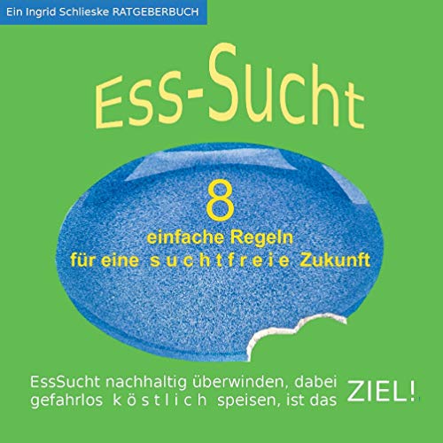 Imagen de archivo de EssSucht - 8 einfache Regeln: fr eine suchtfreie Zukunft a la venta por medimops