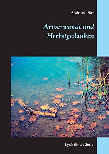 Stock image for Artverwandt und Herbstgedanken:Lyrik fr die Seele for sale by Blackwell's