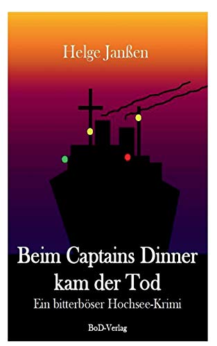 Beispielbild fr Beim Captains Dinner kam der Tod : Ein bitterbser Hochseekrimi zum Verkauf von Buchpark