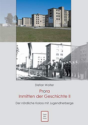 Stock image for Prora Inmitten der Geschichte II: Der nrdliche Koloss mit Jugendherberge (German Edition) for sale by Lucky's Textbooks