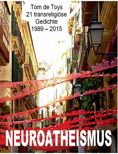 9783738633221: Neuroatheismus: 21 transreligise Gedichte 1989-2015