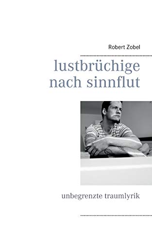 9783738633238: lustbrchige nach sinnflut: unbegrenzte traumlyrik