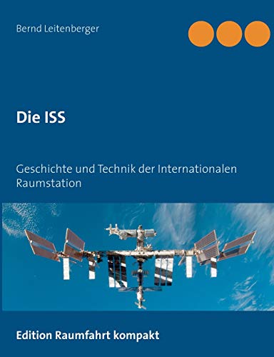 9783738633894: Die ISS: Geschichte und Technik der Internationalen Raumstation