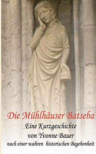 Stock image for Die Mhlhuser Batseba: Kurzgeschichte (German Edition) for sale by Lucky's Textbooks
