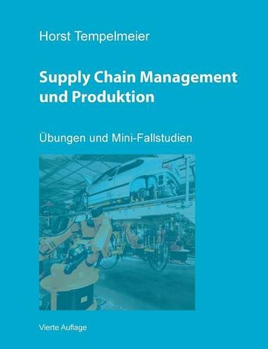 Stock image for Supply Chain Management und Produktion: bungen und Mini-Fallstudien for sale by medimops