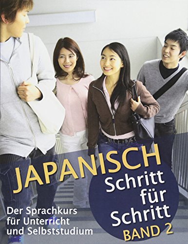 Beispielbild fr Japanisch Schritt fr Schritt Band 2: Der Sprachkurs fr Unterricht und Selbststudium zum Verkauf von medimops