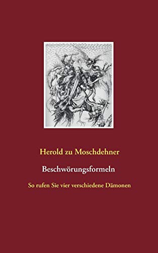 Stock image for Beschwrungsformeln: So rufen Sie vier verschiedene Dmonen (German Edition) for sale by GF Books, Inc.