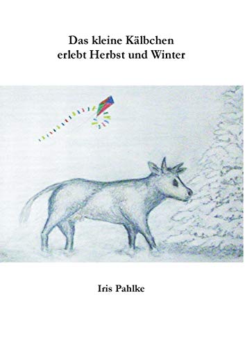 Beispielbild fr Das kleine Kalbchen erlebt Herbst und Winter zum Verkauf von Chiron Media