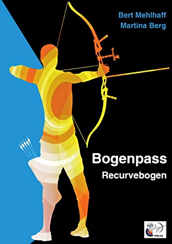 Beispielbild fr Bogenpass für Recurvebogen: mit Tuning-Tipps für Ihren Bogen zum Verkauf von WorldofBooks