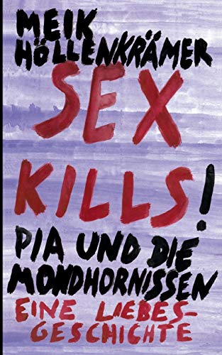 9783738637106: Sex Kills: Pia und die Mondhornissen