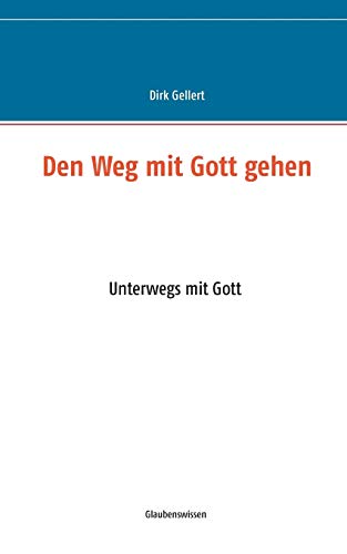 Stock image for Den Weg mit Gott gehen:Unterwegs mit Gott for sale by Chiron Media