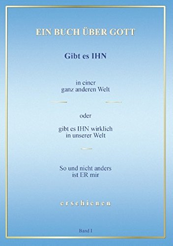 9783738638042: Ein Buch ber Gott: Gibt es IHN - in einer - ganz anderen Welt