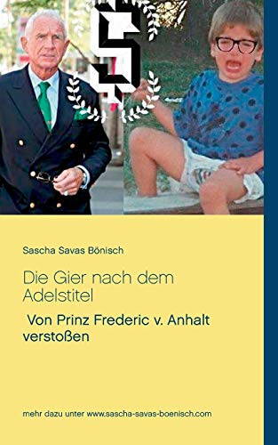 Imagen de archivo de Die Gier nach dem Adelstitel: Von Prinz Frederic v. Anhalt verstoen (German Edition) a la venta por Lucky's Textbooks