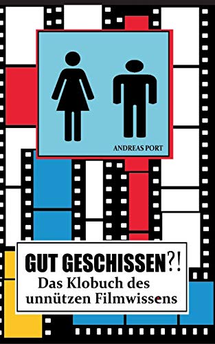 Beispielbild fr GUT GESCHISSEN?! - Das Klobuch des unntzen Filmwissens (+ Gstebuch): Endlich macht Stuhlgang wieder Spa! zum Verkauf von medimops