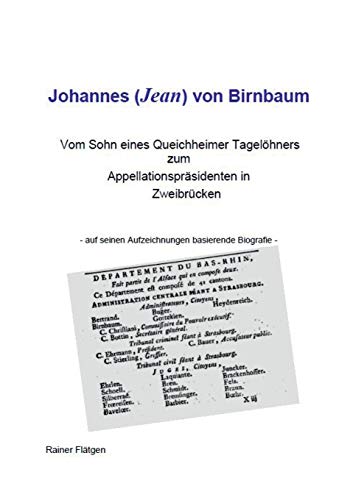 9783738639919: Johannes (Jean) von Birnbaum 05.2014 Vom Sohn eines Queichheimer Tagelhners zum Appellationsprsidenten in Zweibrcken: Johannes von Birnbaum