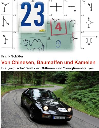 9783738640212: Von Chinesen, Baumaffen und Kamelen: Die "exotische" Welt der Oldtimer- und Youngtimer-Rallyes