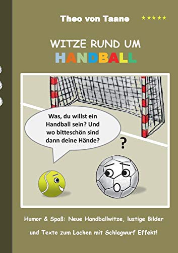 Beispielbild fr Witze rund um Handball: Humor & Spa: Neue Handballwitze, lustige Bilder und Texte zum Lachen mit Schlagwurf Effekt! zum Verkauf von medimops