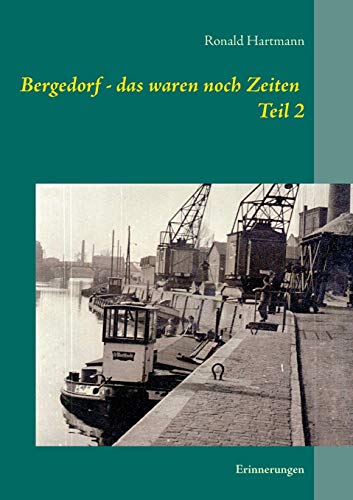 Stock image for Bergedorf - das waren noch Zeiten Teil 2: Erinnerungen for sale by Buchmarie