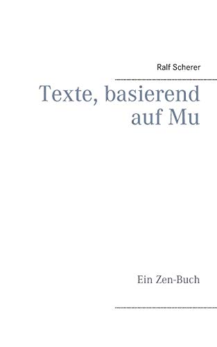Stock image for Texte, basierend auf Mu: Ein Zen-Buch (German Edition) for sale by Lucky's Textbooks