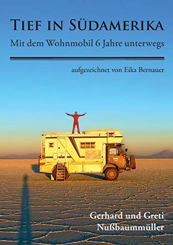 Stock image for Tief in Sdamerika: Mit dem Wohnmobil 6 Jahre unterwegs for sale by medimops