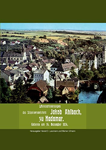Beispielbild fr Lebenserinnerungen des Schreinermeisters Jakob Ahlbach (German Edition) zum Verkauf von GF Books, Inc.