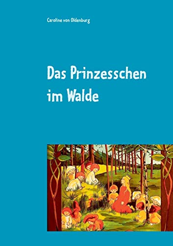 Imagen de archivo de Das Prinzesschen im Walde a la venta por Ria Christie Collections