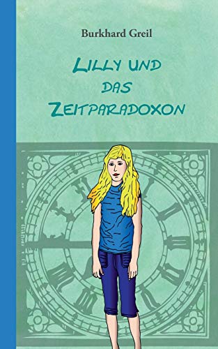 9783738645804: Lilly und das Zeitparadoxon (German Edition)