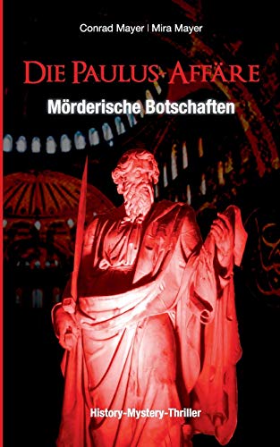 9783738645897: Die Paulus-Affre - Mrderische Botschaften: Ein Mystery-Thriller und historischer Roman um einen Professor und ein Trance-Medium