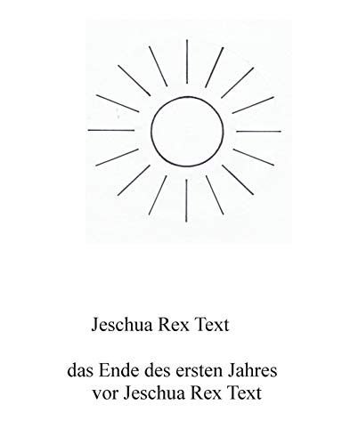 9783738646481: Das Ende des ersten Jahres vor Jeschua Rex Text