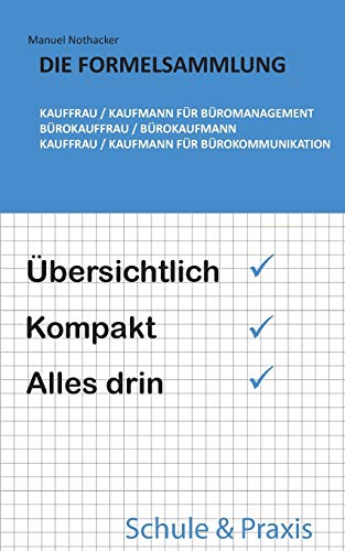 9783738649901: Die Formelsammlung: Kauffrau / Kaufmann fr Bromanagement (Brokauffrau / Brokaufmann, Kauffrau / Kaufmann fr Brokommunikation): bersichtlich. Kompakt. Alles drin.