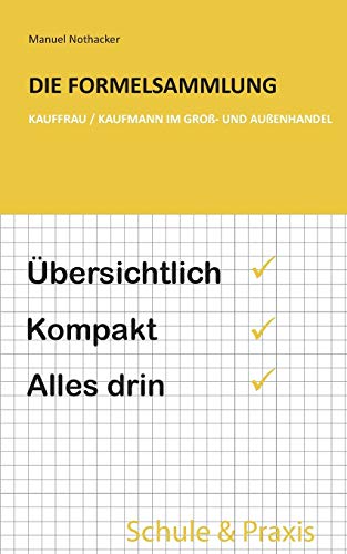 9783738649956: Die Formelsammlung: Kauffrau / Kaufmann im Gro- und Auenhandel:bersichtlich. Kompakt. Alles drin