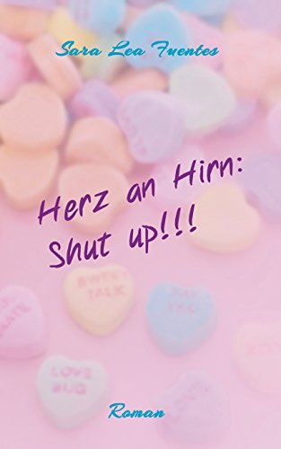 9783738652000: Herz an Hirn: Shut Up!!!