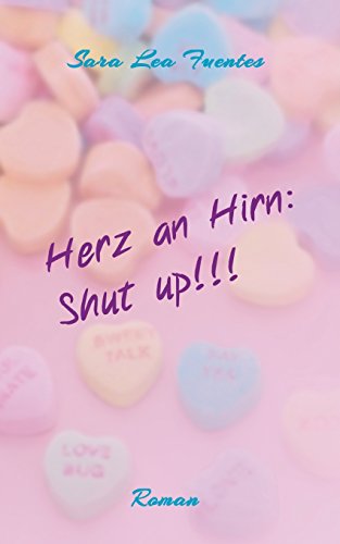 9783738652000: Herz an Hirn: Shut up!!!