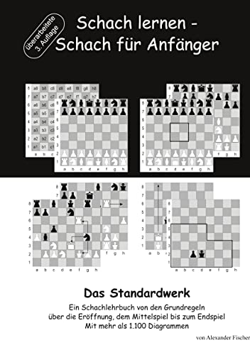 9783738653908: Schach lernen - Schach fr Anfnger - Das Standardwerk: Ein Schachlehrbuch von den Grundregeln ber die Erffnung, dem Mittelspiel bis zum Endspiel Mit mehr als 1.000 Diagrammen
