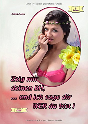 9783738654073: Zeig mir deinen BH, ...und ich sage dir wer du bist !