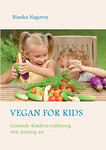 Beispielbild fr Vegan for Kids: Gesunde Kinderernhrung von Anfang an zum Verkauf von medimops