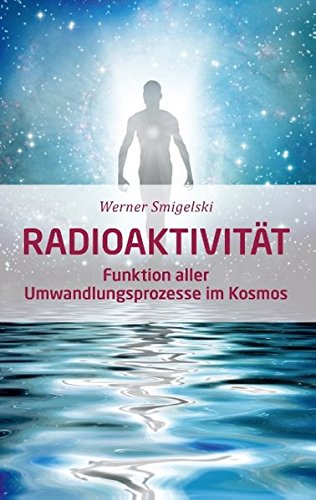 Radioaktivität - Werner Smigelski