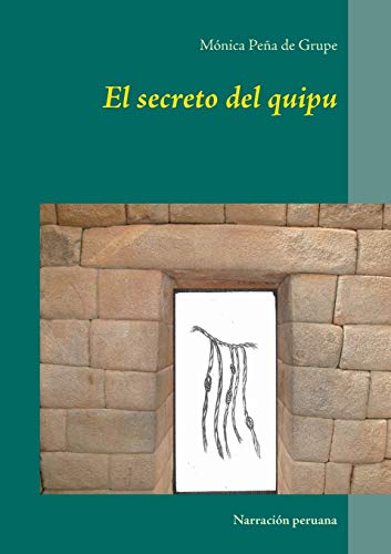 9783738658514: El secreto del quipu: Narracin peruana