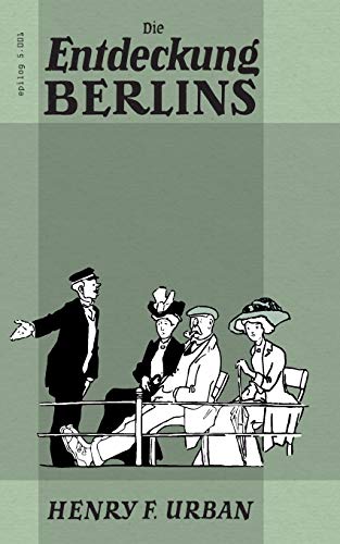 Beispielbild fr Die Entdeckung Berlins (German Edition) zum Verkauf von Lucky's Textbooks