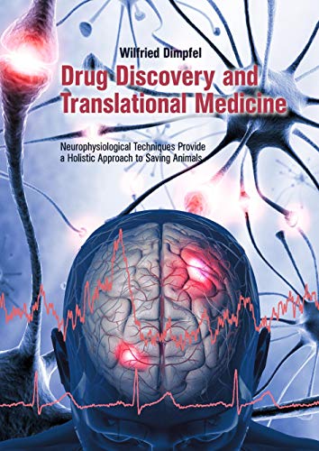 Stock image for Drug Discovery and Translational Medicine: Neurophysiological Techniques Provide a Holistic Approach to Saving Animals for sale by medimops