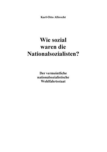 9783738670905: Wie sozial waren die Nationalsozialisten?: Der vermeintliche nationalsozialistische Wohlfahrtsstaat